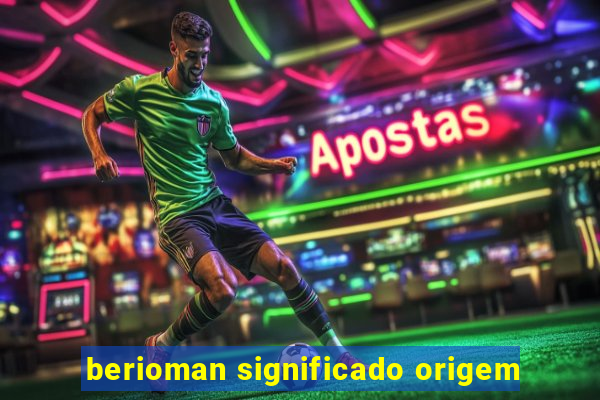 berioman significado origem